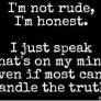 Не съм груб а честен